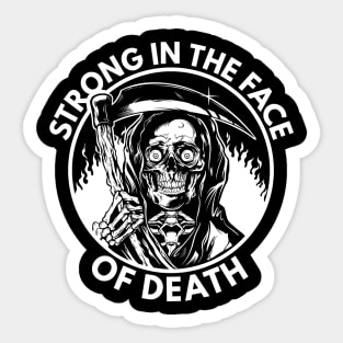 strong in the face of death Sticker